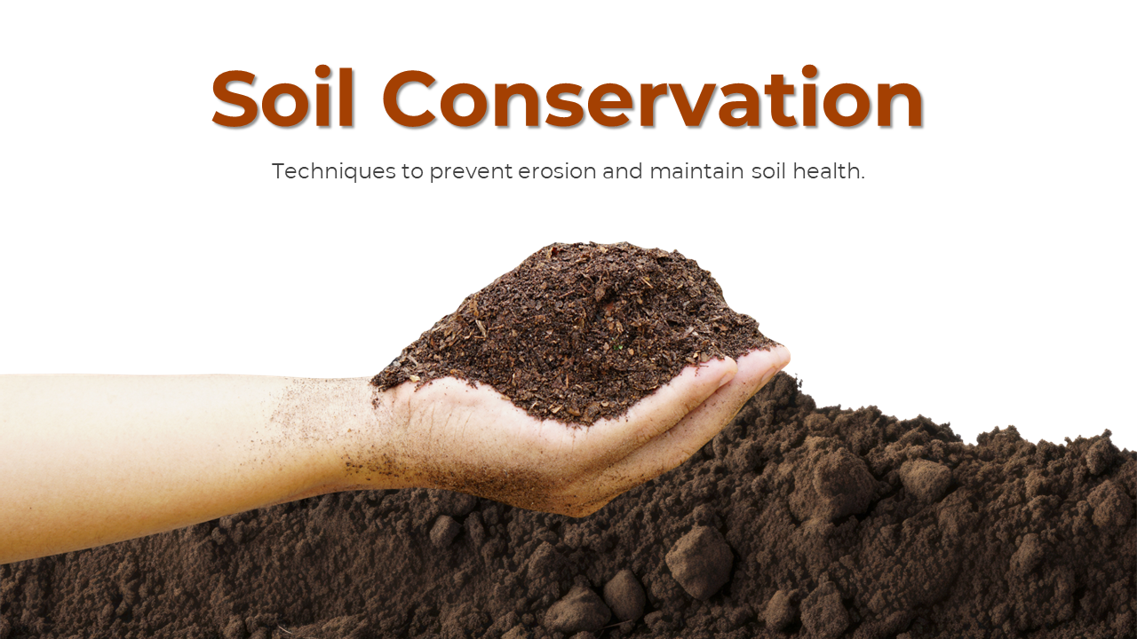 Soil conservation slides with earthy brown and white backgrounds, featuring images of planting, farming, and cover crops.