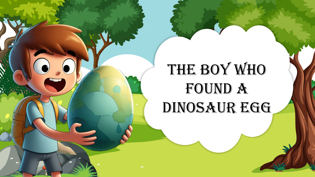 The Boy Who Found A Dinosaur Egg PowerPoint Presentation