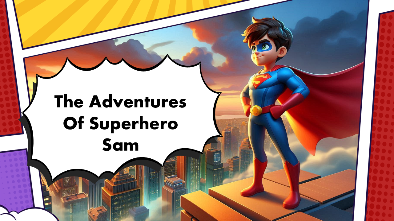 The Adventures Of Superhero Sam Story PowerPoint Presentation