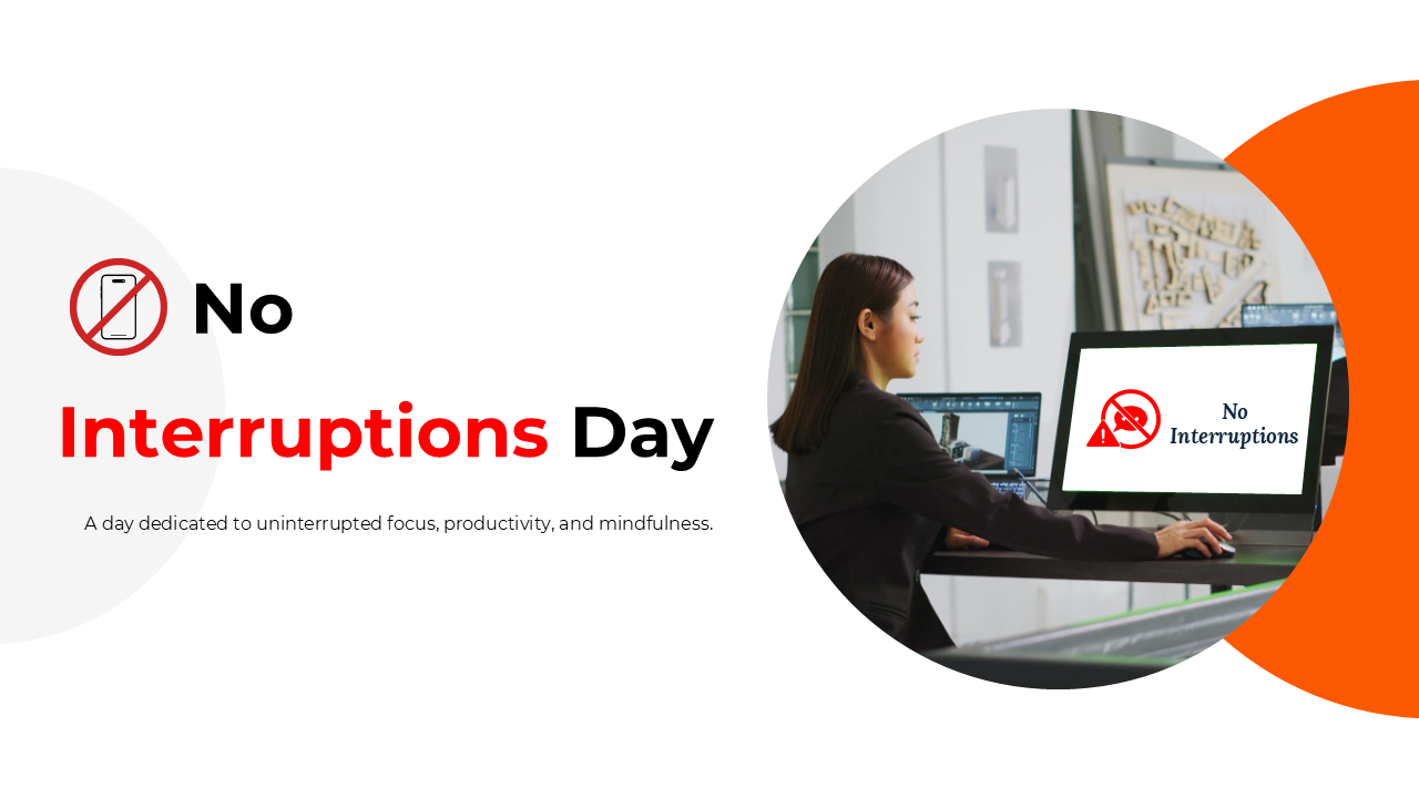 No Interruptions Day presentation promoting focus, productivity, and creating distraction-free workspaces.