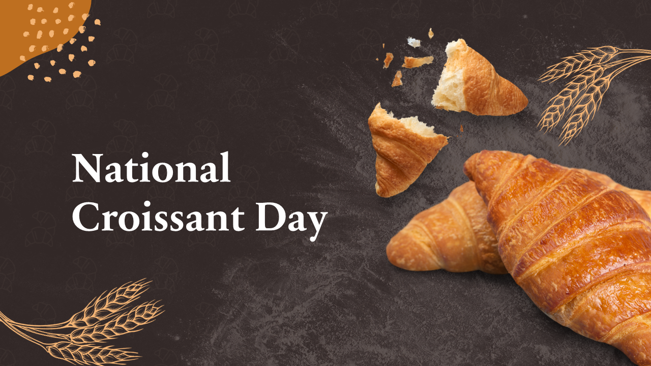 National Croissant Day presentation with croissant images, golden-brown hues, wheat patterns, and celebration insights.