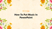 Ultimate Tips To How To Put Music In PowerPoint