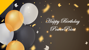 Birthday slide with floating gold, white, and black balloons and confetti on a dark brown background.