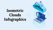 Use This Isometric Clouds Infographics PowerPoint Template