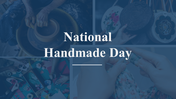 National Handmade Day PowerPoint And Google Slides