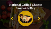 National Grilled Cheese Sandwich Day PPT And Google Slides