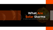 What Are Solar Storms PowerPoint And Google Slides