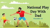 National Play Day With Dad PPT and Google Slides Themes