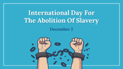 Editable International Day For The Abolition Of Slavery PPT