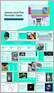 Atoms and the periodic table slides with teal backgrounds, featuring detailed diagrams of elements and atomic structure.