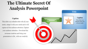 We have the Best Collection of Analysis PowerPoint Template