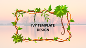 Stunning Ivy Template Design PowerPoint Presentation