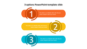 Colorful three options PowerPoint template with sections numbered 1, 2, and 3 in orange, yellow, and blue, and text areas.