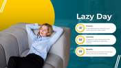 Innovative Lazy Day PowerPoint And Google Slides Templates