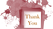 A slide with a thank you message, featuring brown text on a white square background with reddish-brown paint splatters.