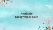 Creative Aesthetic Backgrounds PowerPoint And Google Slides