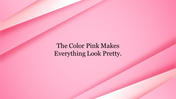 A slide featuring pink hues and diagonal stripes with a central quote about the beauty of the color pink.