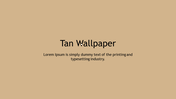 Incredible Tan Wallpaper PPT Slide Template Diagram