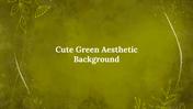 Cute green aesthetic background slides with a natural theme, including leafy decorations and quotes.