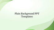 Sleek PowerPoint slide titled Plain Background PPT Templates with a soft green gradient and subtle wave designs.