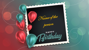 Colorful birthday card slide with red and teal balloons including a frame with space for a name and birthday message.