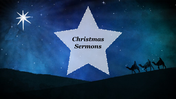 A night sky with a star shining above three silhouetted camels, featuring the text Christmas sermons inside a star.