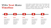 Slide featuring a horizontal timeline ideas with red markers for each year from 2018 to 2022, along with placeholder text.