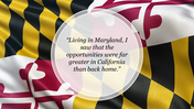 Slide showing the Maryland flag in the background with a quote centered inside a translucent circular design.