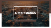 Slide pack showing images of deforestation and sections on history, causes, and impacts in brown and white themes.