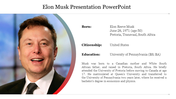 Slide featuring a photo of Elon Musk with birth, citizenship, education details, and brief biography at the right side.