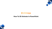 Tutorial Of How To 3D Animate In PowerPoint Presentation