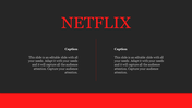 Netflix themed slide with two caption sections against a black and red background.