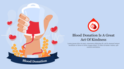 Blood donation concept slide with a hand and blood bag illustration, decorated with hearts and a kindness message.