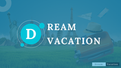 82488-dream-vacation-powerpoint-presentation-01