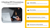 Ready To Use E Banking PPT Presentations Slide Design