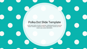 Polka dot themed slide with a teal background and white dots, featuring a circular text box in the center.