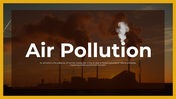 Air Pollution slide deck template with text placeholders showing the impact of air pollution, set against smoke and  skies.