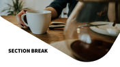 A  section break with a close-up of a person holding a white coffee cup, with blurred cutlery and a plate in the background,