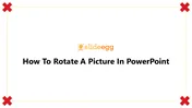 Tips For How To Rotate A Picture In PowerPoint