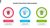 Dustbin PowerPoint slide with red, blue, and green circular icons, each with editable text boxes below.