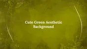 Get Now! Green Aesthetic Background PPT And Google Slides