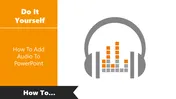 Learn How To Add Audio To PowerPoint Presentations