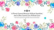 Floral-themed slide with simple flowers surrounding a quote about love and sunshine, with a caption area.